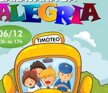 Caravana da Alegria leva diversão e serviços gratuitos a Timóteo neste sábado
